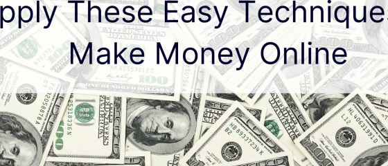 Tillämpa dessa enkla tekniker för att tjäna pengar online