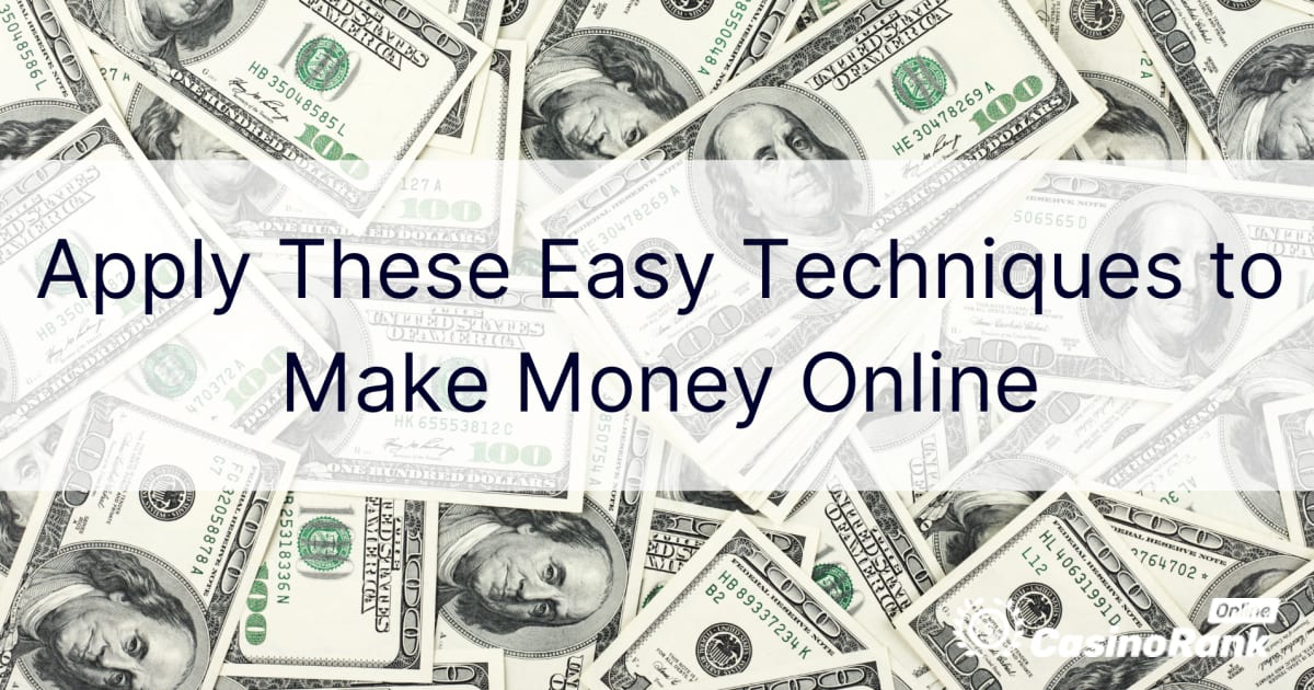 Tillämpa dessa enkla tekniker för att tjäna pengar online