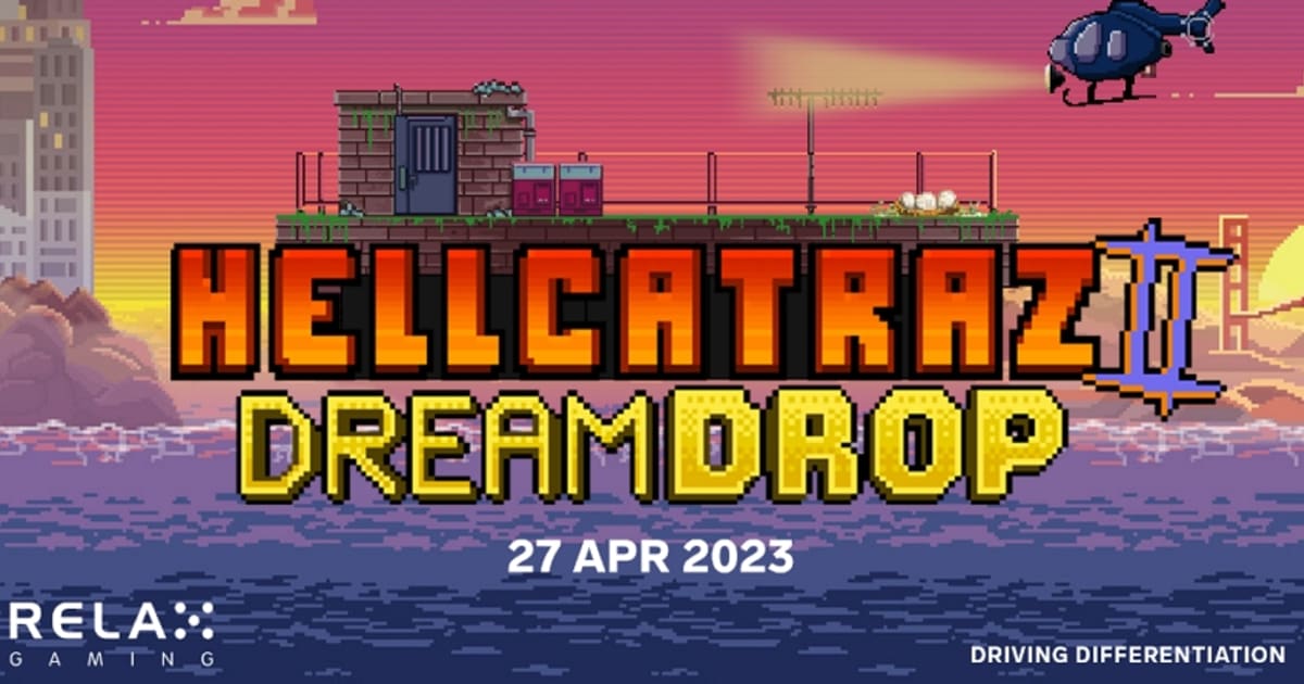 Relax Gaming lanserar Hellcatraz 2 med Dream Drop Jackpot